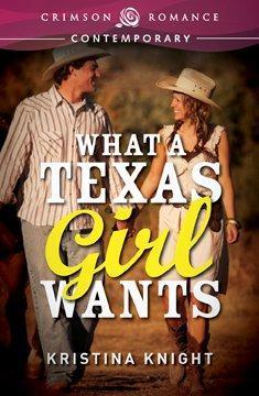 What A Texas Girl Wants (Texas Wishes, Band 1)