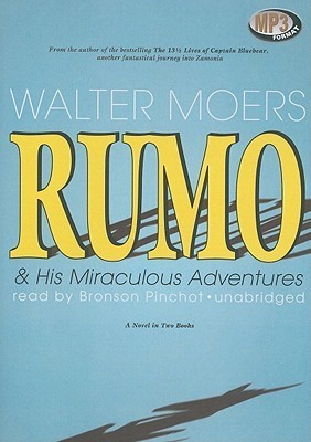 Rumo & His Miraculous Adventures: A Novel in Two Books