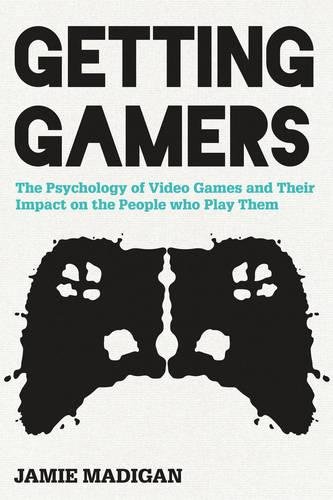 Getting Gamers: The Psychology of Video Games and Their Impact on the People Who Play Them