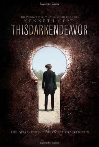 This Dark Endeavor: The Apprenticeship of Victor Frankenstein