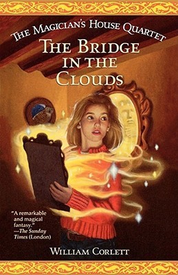 The Bridge in the Clouds (Magician's House Quartet, Band 4)