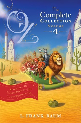 Oz, the Complete Collection, Volume 4: Rinkitink in Oz; The Lost Princess of Oz; The Tin Woodman of Oz (Volume 4)