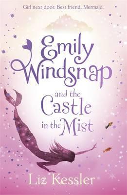 Emily Windsnap and the Castle in the Mist: Book 3