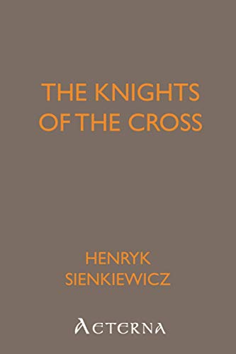 The Knights of the Cross, or, Krzyzacy: Historical Romance