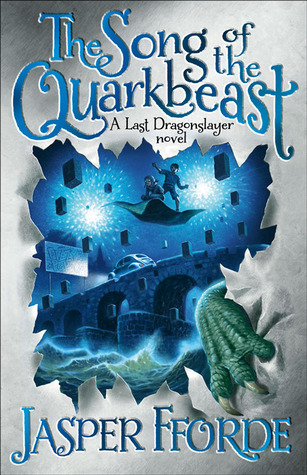 The Song of the Quarkbeast: Last Dragonslayer Book 2