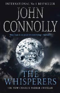 The Whisperers: Private Investigator Charlie Parker hunts evil in the ninth book in the globally bestselling series (Charlie Parker Thriller)
