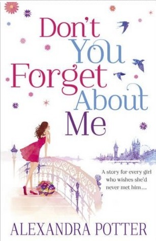 Don't You Forget About Me: An escapist, magical romcom from the author of CONFESSIONS OF A FORTY-SOMETHING F##K UP!
