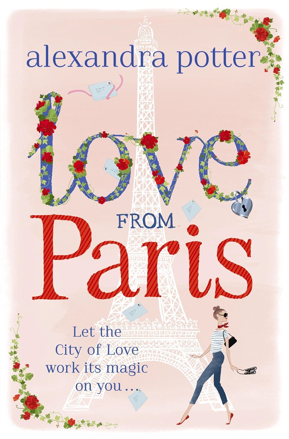 Love from Paris: A magical, escapist romcom from the author of CONFESSIONS OF A FORTY-SOMETHING F##K UP!