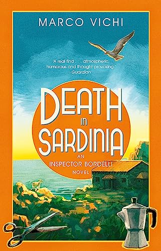 Death in Sardinia: Book Three: Nominiert: CWA International Dagger 2013 (Inspector Bordelli, Band 3)