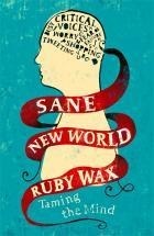 Sane New World: Taming the Mind