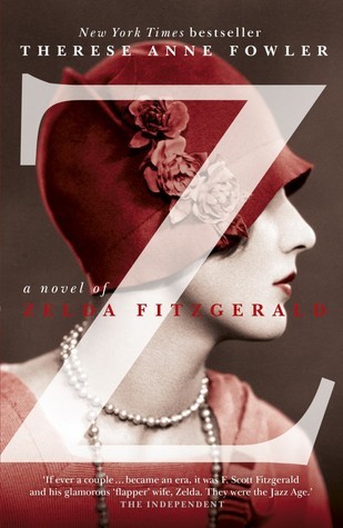 Z: A Novel of Zelda Fitzgerald: The inspiration behind the Amazon Original show Z THE BEGINNING OF EVERYTHING starring Christina Ricci as Zelda