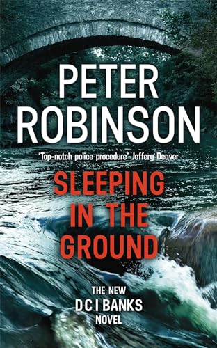Sleeping in the Ground: The 24th DCI Banks novel from The Master of the Police Procedural