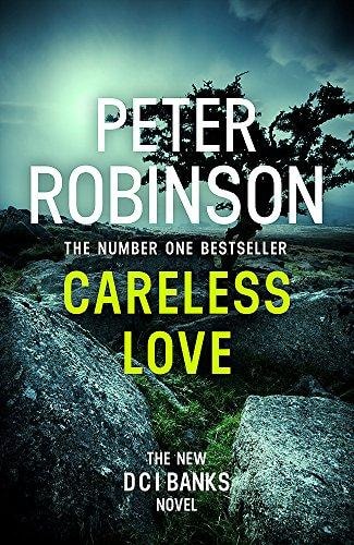 Careless Love: The 25th DCI Banks crime novel from The Master of the Police Procedural