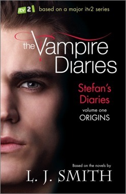 The Vampire Diaries: Stefan Diaries - Origins: Book 1 (The Vampire Diaries: Stefan's Diaries)