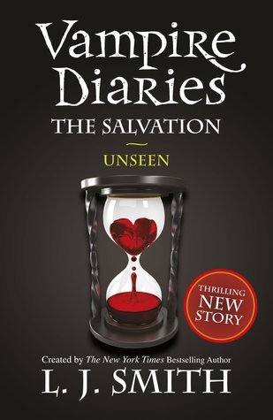 The Salvation: Unseen (Vampire Diaries)
