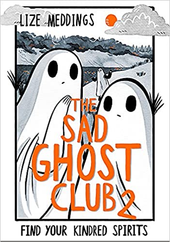 The Sad Ghost Club Volume 2: Find Your Kindred Spirits