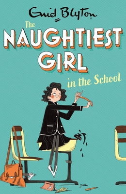 Naughtiest Girl in the School: Book 1 (Naughtiest Girl, 1)