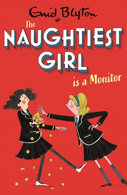 The Naughtiest Girl Is a Monitor: Book 3 (The Naughtiest Girl, 3)