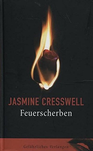 Feuerscherben. [Gefährliches Verlangen]