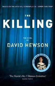 The Killing: Based on the Bafta Award-winning TV Series Written by Soren Sveistrup