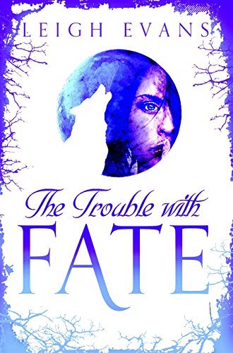 The Trouble With Fate (Mystwalker, Band 1)