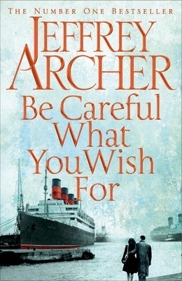 Be Careful What You Wish For (The Clifton Chronicles, Band 4)