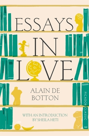 Essays In Love: With an introduction by Sheila Heti (Picador Classic, 8)