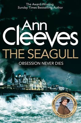 The Seagull: Nominiert: Theakstons Old Peculiar Crime Novel of the Year Award 2018 (Vera Stanhope)