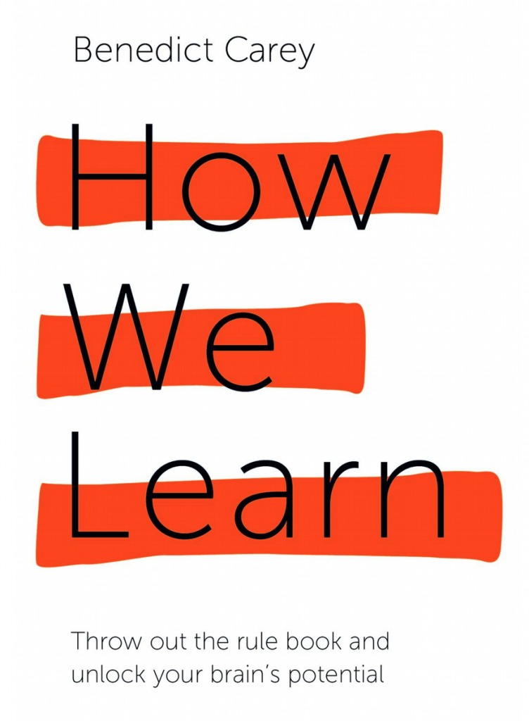 How We Learn: Throw out the rule book and unlock your brain’s potential