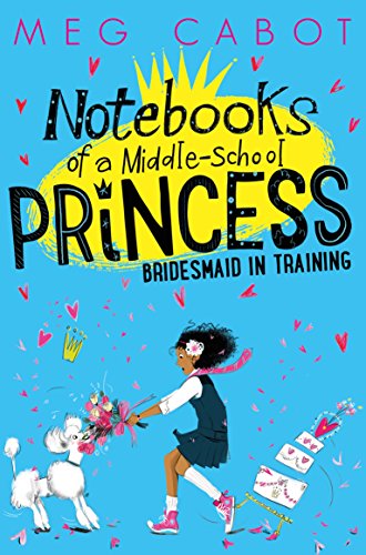 Bridesmaid-in-Training (Notebooks of a Middle-School Princess, 2)