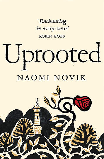 Uprooted: An extraordinary spellbinding fantasy inspired by Slavic folklore