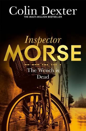 The Wench is Dead (Inspector Morse Mysteries, 8, Band 8)