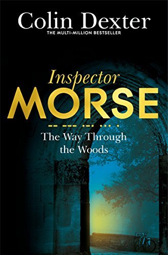 The Way Through the Woods (Inspector Morse Mysteries, 10, Band 10)