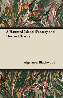 A Haunted Island (Fantasy and Horror Classics)