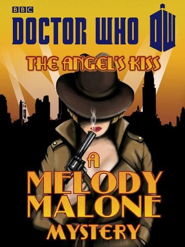 Doctor Who: The Angel's Kiss: A Melody Malone Mystery