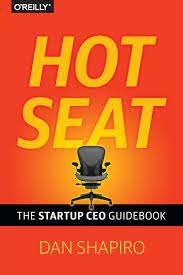 Hot Seat: The Startup CEO Handbook: The Startup CEO Guidebook