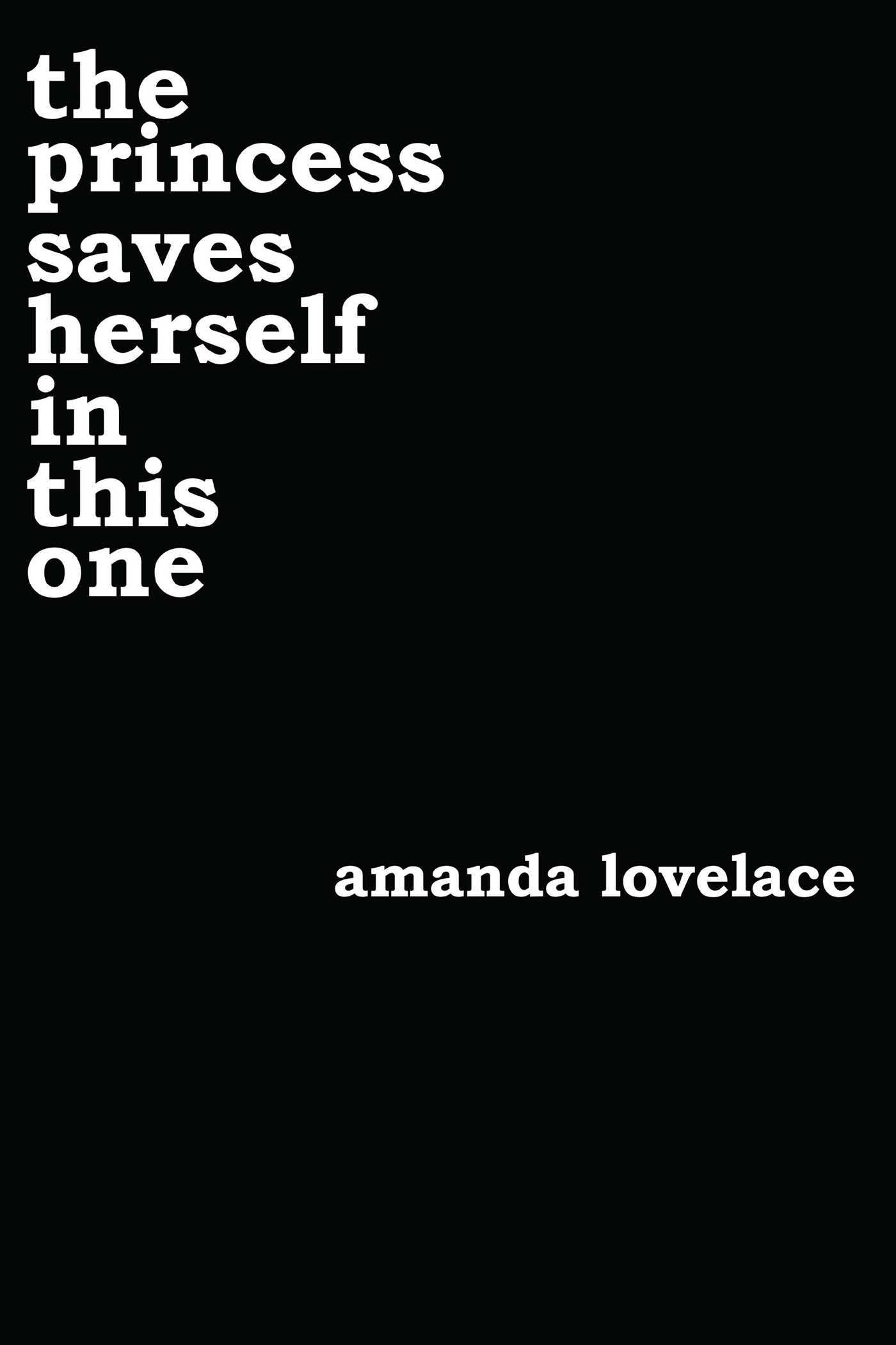 the princess saves herself in this one: Amanda Lovelace (Women Are Some Kind of Magic)