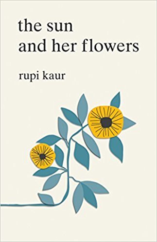 The Sun and Her Flowers: Rupi Kaur