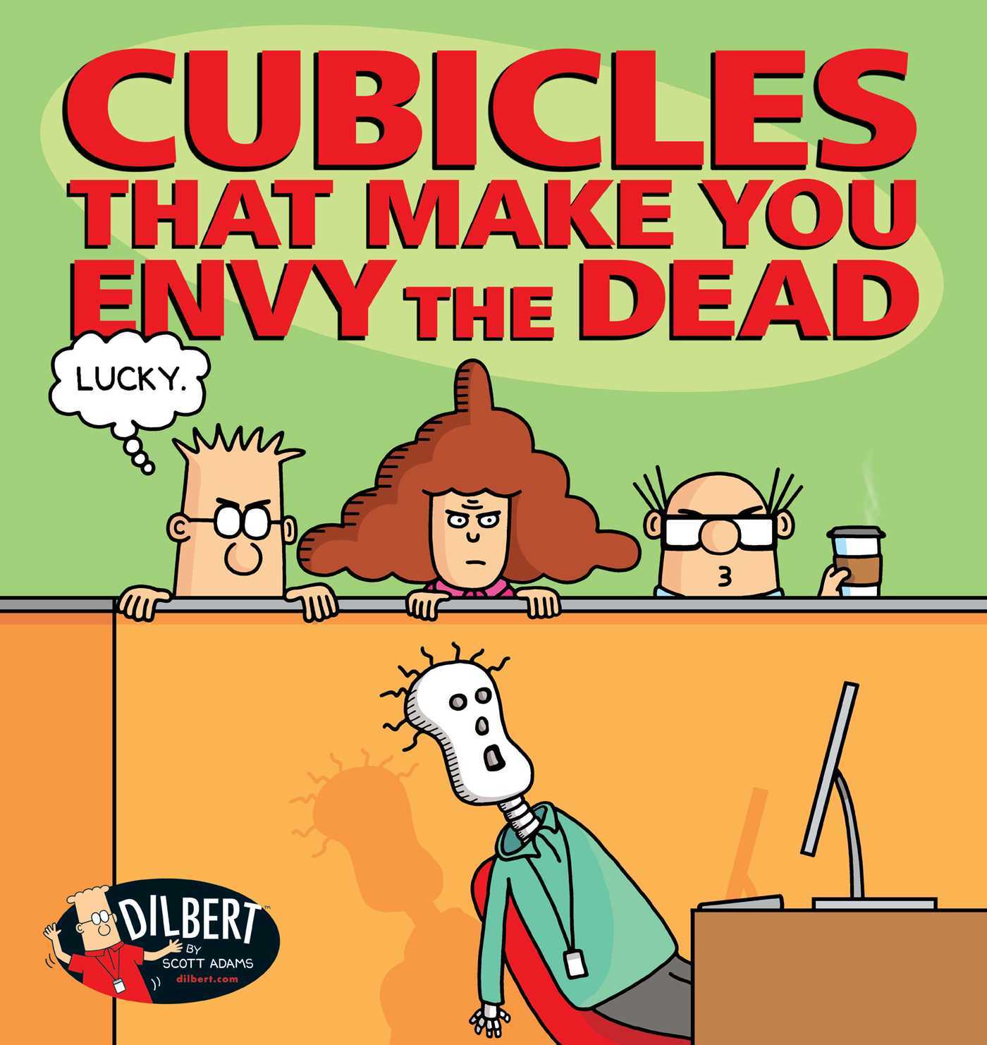 Cubicles That Make You Envy the Dead (Dilbert Collections, Band 46)