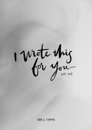 I Wrote This for You 2007-2017