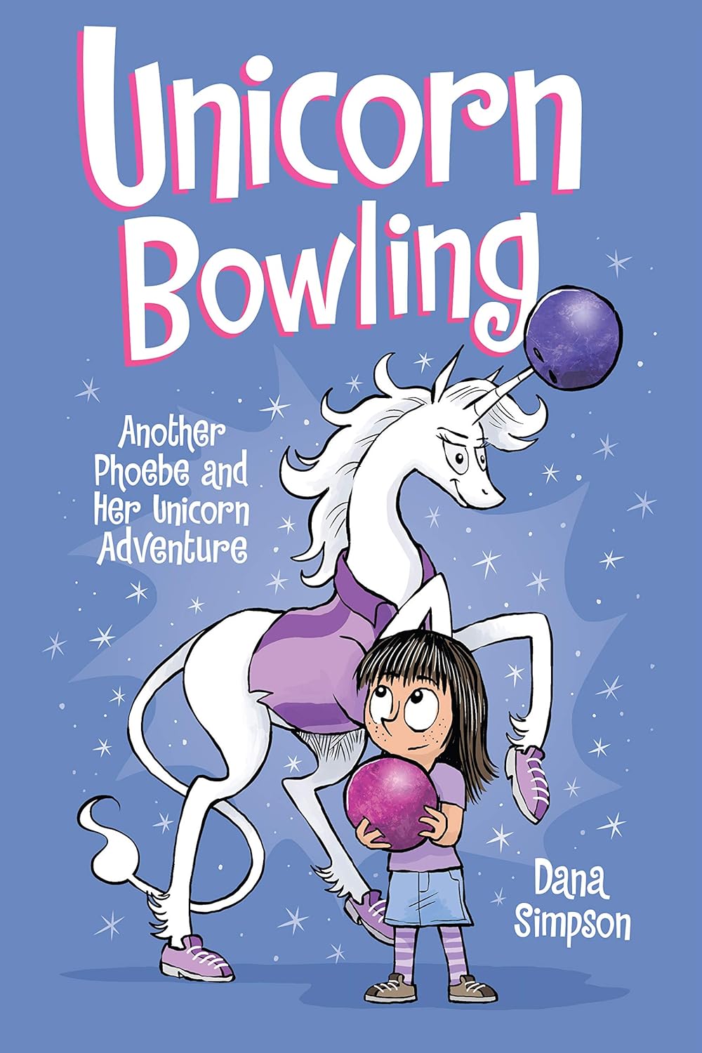 Simpson, D: Unicorn Bowling (Phoebe and Her Unicorn Series B: Another Phoebe and Her Unicorn Adventure (Phoebe and Her Unicorn, 9, Band 9)
