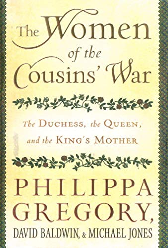 The Women of the Cousins' War: The Duchess, the Queen, and the King's Mother