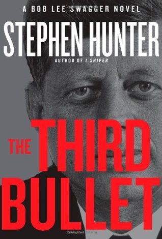 The Third Bullet: A Bob Lee Swagger Novel