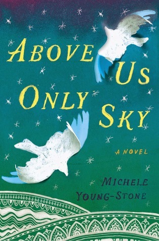 Above Us Only Sky: A Novel