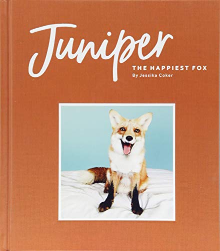 Juniper: The Happiest Fox: (Books about Animals, Fox Gifts, Animal Picture Books, Gift Ideas for Friends)