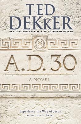A.D. 30: A Novel (A.D., 1)