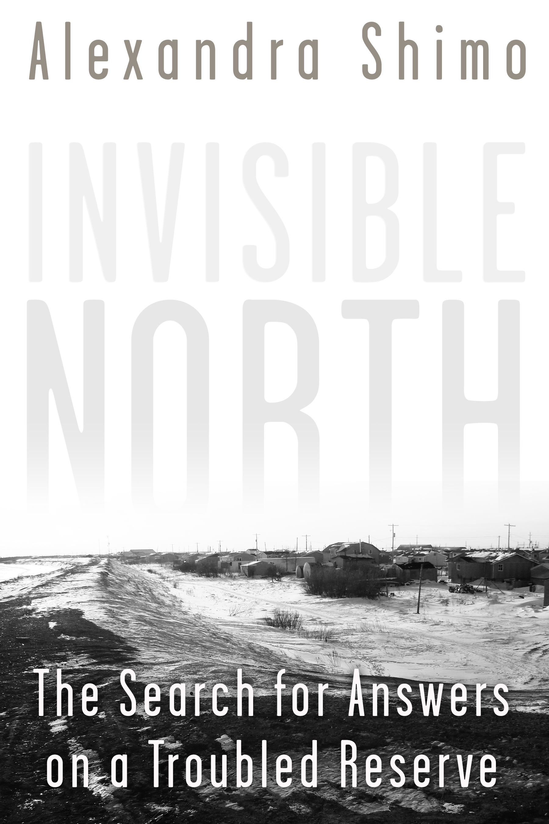 Invisible North: The Search for Answers on a Troubled Reserve