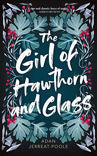 The Girl of Hawthorn and Glass (The Metamorphosis Duology, 1, Band 1)