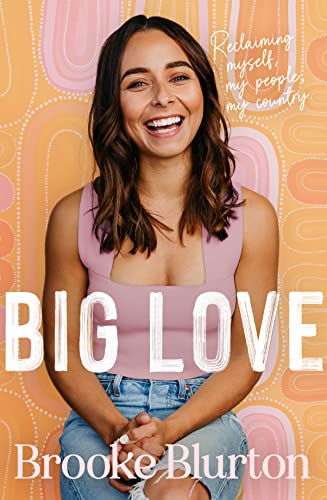 Big Love: Reclaiming Myself, My People, My Country