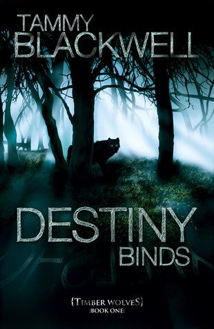 Destiny Binds (Timber Wolves Trilogy, Band 1)